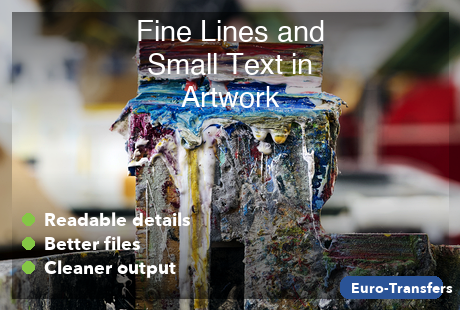 Artwork for Transfers: Common Mistakes with Fine Lines and Small Text